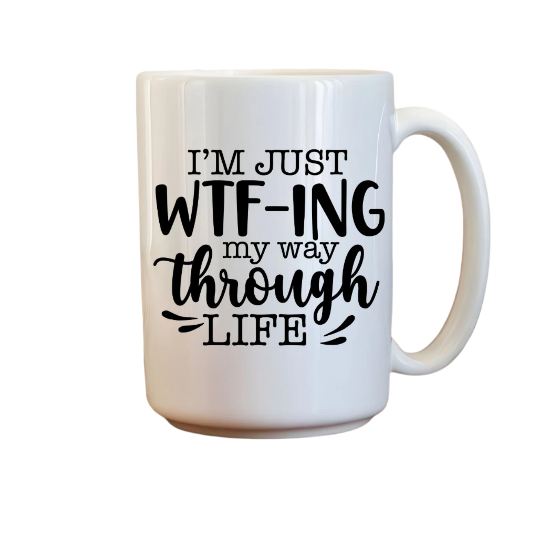 WTF-ing Through Life Mug