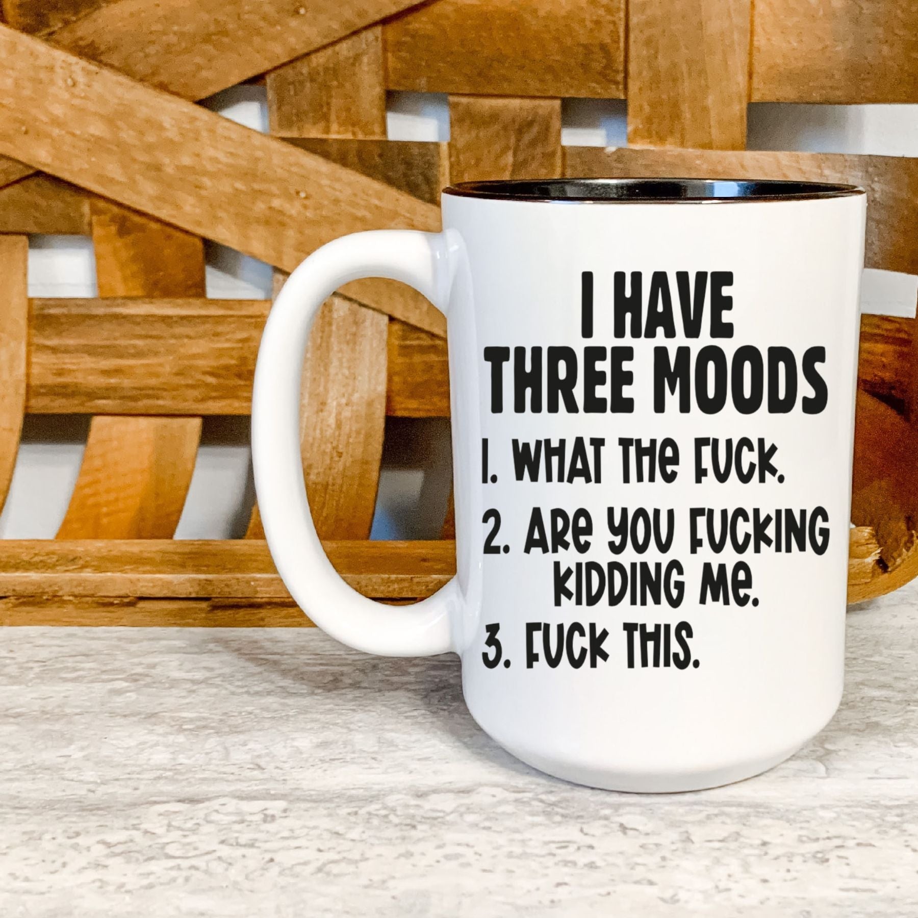 I Have Three Moods Gift Mug - Saunni Bee - F Bomb Quotes