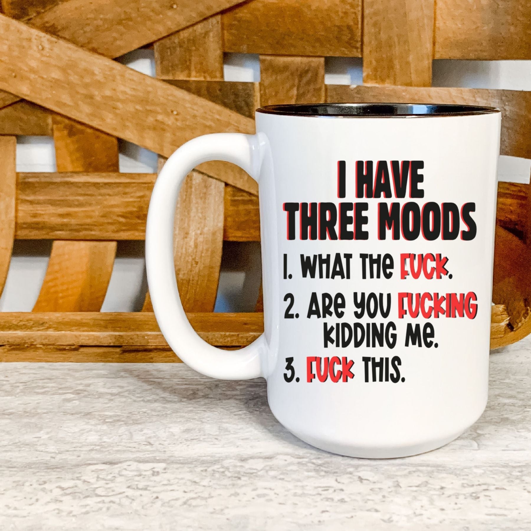 I Have Three Moods Gift Mug - Saunni Bee - F Bomb Quotes